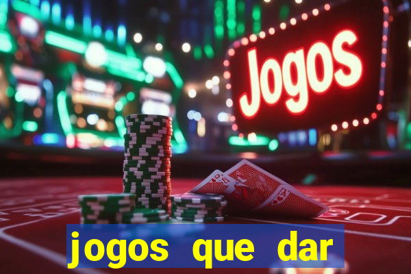 jogos que dar dinheiro de verdade